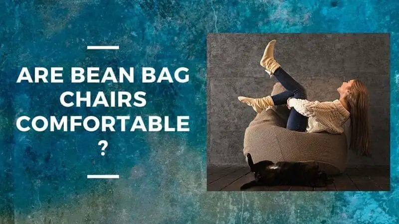 are bean bag chairs comfortable
