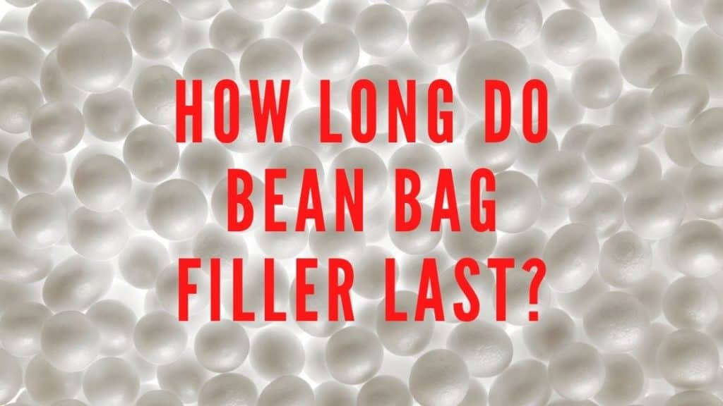 how long do bean bag Filler last