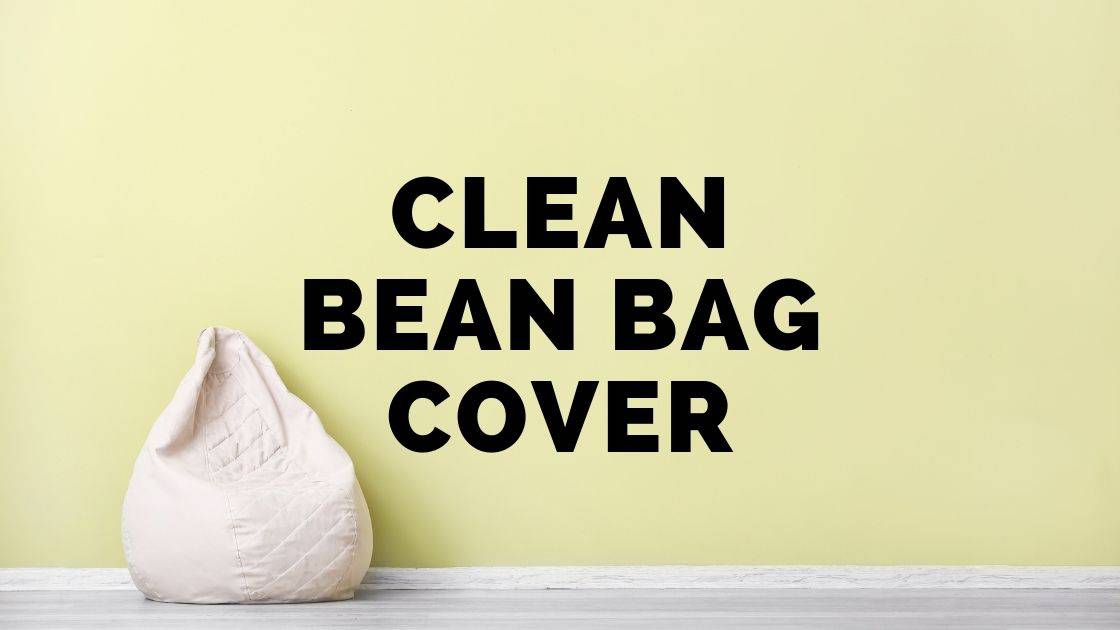 clean bean bag cover