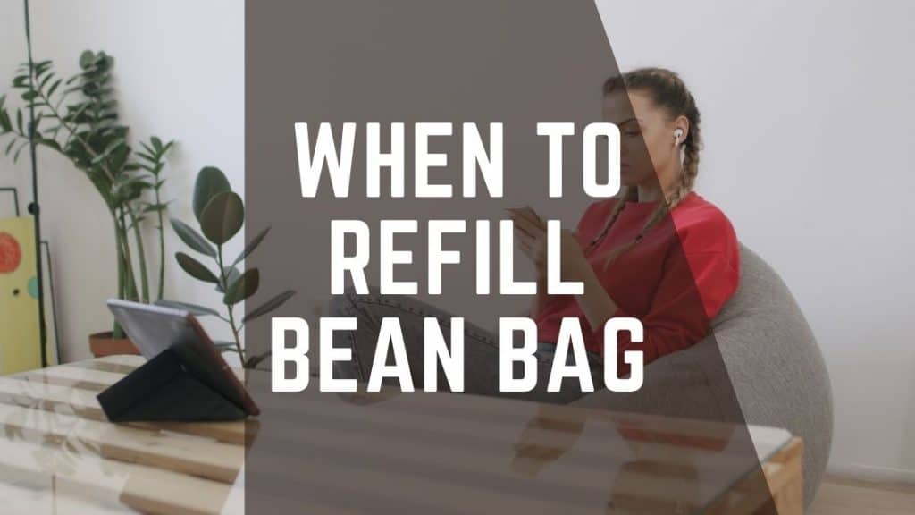 when to refill bean bag