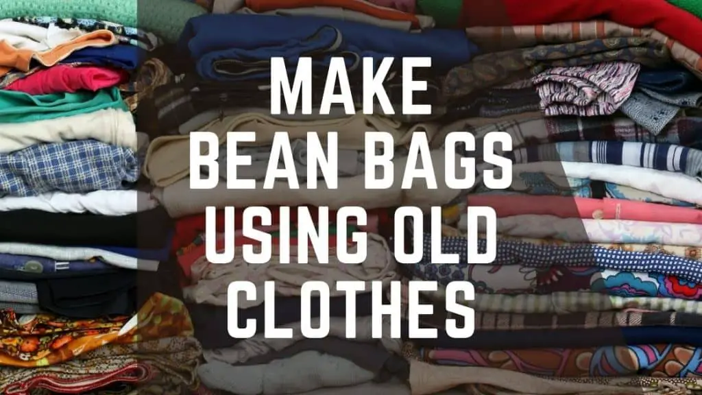 make bean bag chair out of old clothes