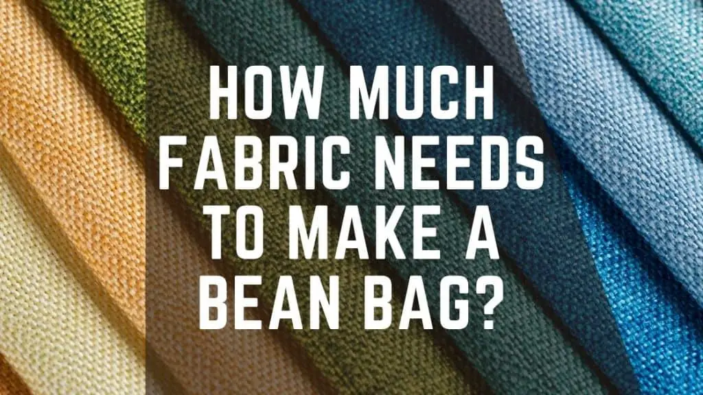 How Much Fabric Needs to Make a Bean Bag