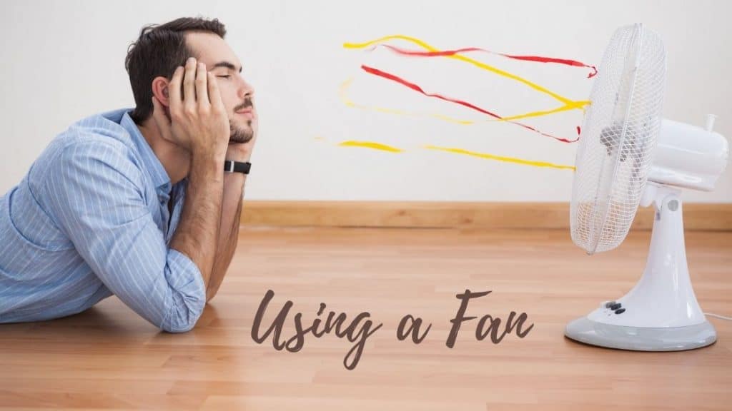 using a fan