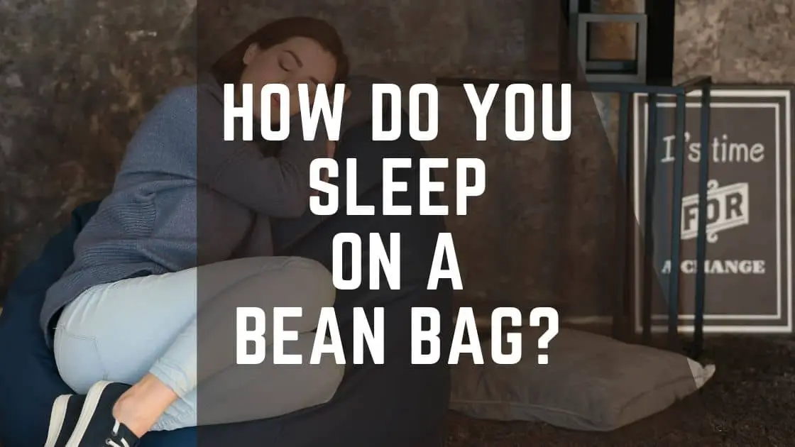 How Do You Sleep On A Bean Bag? 3 Sleeping Positions Bean Bags Expert
