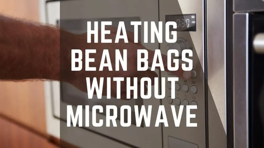heating bean bags without microwave